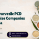  Top Ayurvedic PCD Franchise Companies in India